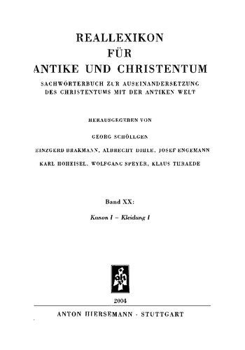 Reallexikon für Antike und Christentum: Sachwörterbuch zur Auseinandersetzung des Christentums mit der antiken Welt; Band XX: Kannon I- Kleidung I
