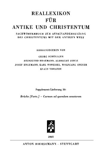 Reallekikon für Antike und Christentum. Supplement-Lieferung 10, Brücke [Forts.] - Carmen ad quendam senatorem: Sachwörterbuch zur Auseinandersetzung des Christentums mit der antiken Welt