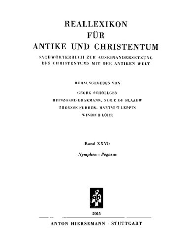 Reallexikon für Antike und Christentum. Band XXVI, Nymphen - Pegasus: Sachwörterbuch zur Auseinandersetzung des Christentums mit der antiken Welt