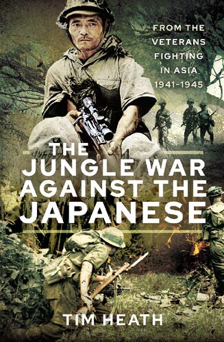 The Jungle War Against the Japanese: Ensanguined Asia, 1941-1945