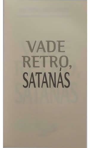 Vade Retro, Satanás