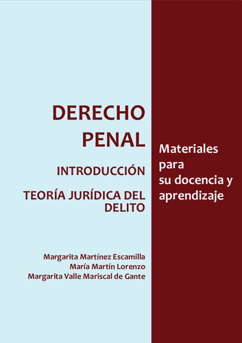 Derecho Penal. Introducción. Teoría jurídica del delito. Materiales para su docencia y aprendizaje.