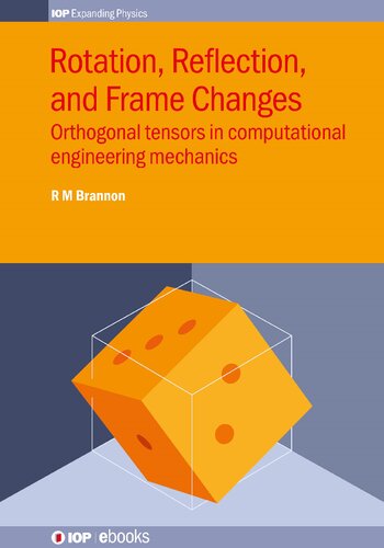 Rotation, Reflection and Frame Changes: Orthogonal Tensors in Computational Engineering Mechanics