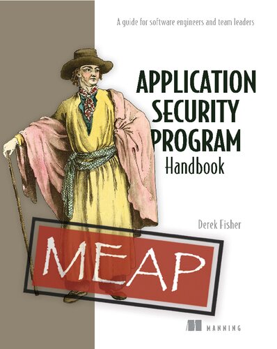 Application Security Program Handbook A guide for software engineers and team leaders