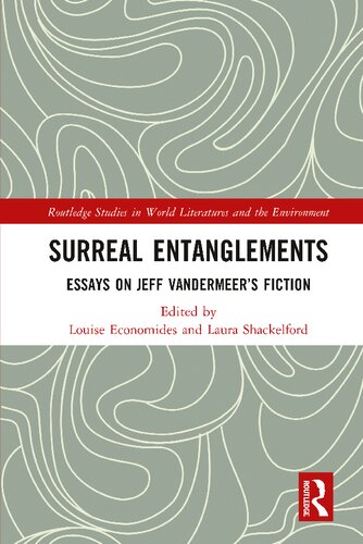 Surreal Entanglements. Essays on Jeff VanderMeer s Fiction