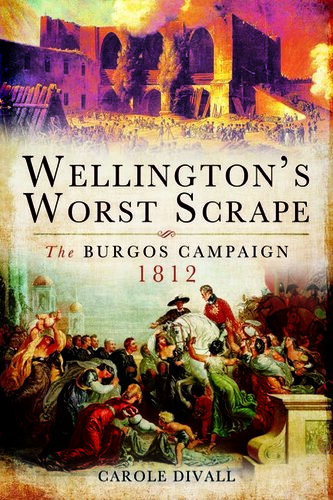 Wellington's Worst Scrape: The Burgos Campaign, 1812