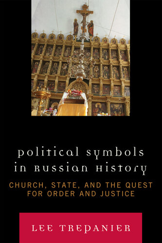 Political Symbols in Russian History: Church, State, and the Quest for Order and Justice
