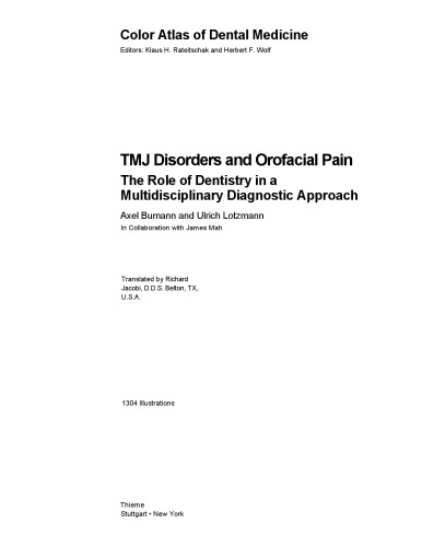 TMJ Disorders and Orofacial Pain: The Role of Dentistry in a Multidisciplinary Diagnostic Approach (Color Atlas of Dental Medicine)