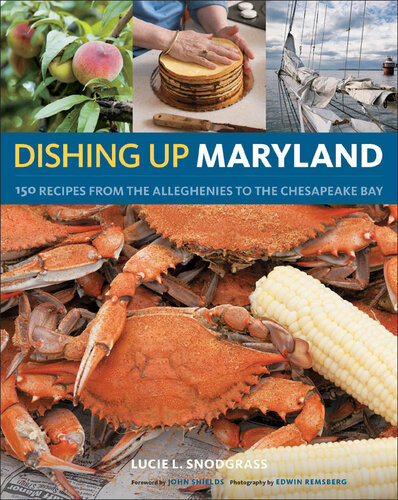Dishing Up Maryland: 150 Recipes from the Alleghenies to the Chesapeake Bay