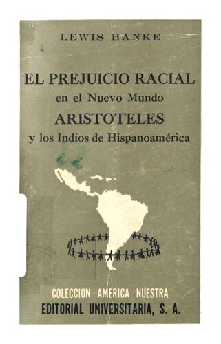 El prejuicio racial en el Nuevo Mundo. Aristoteles y los Indios de Hispanoamérica