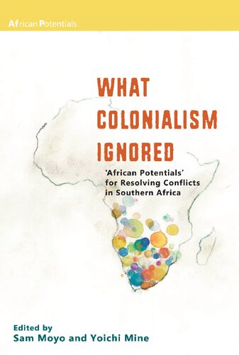 What Colonialism Ignored: 'African Potentials' for Resolving Conflicts in Southern Africa