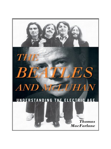 The Beatles and McLuhan: Understanding the Electric Age