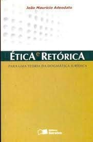 Ética e retórica : para uma teoria da dogmática jurídica