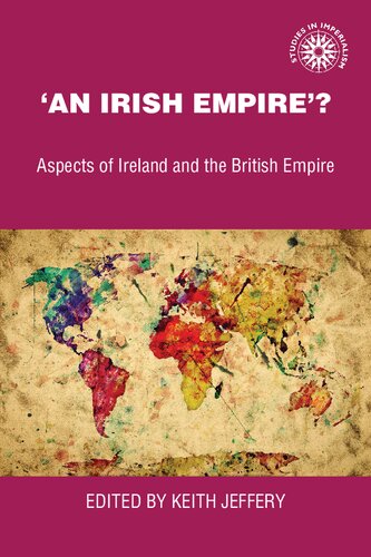 An Irish Empire?: Aspects of Ireland and the British Empire