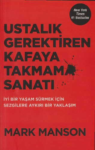 Ustalık Gerektiren Kafaya Takmama Sanatı: İyi Bir Yaşam Sürmek İçin Sezgilere Aykırı Bir Yaklaşım