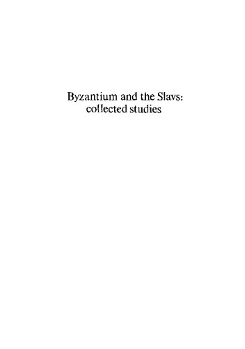 Byzantium and the Slavs: collected studies