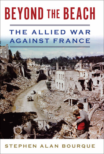 Beyond the Beach: The Allied War Against France