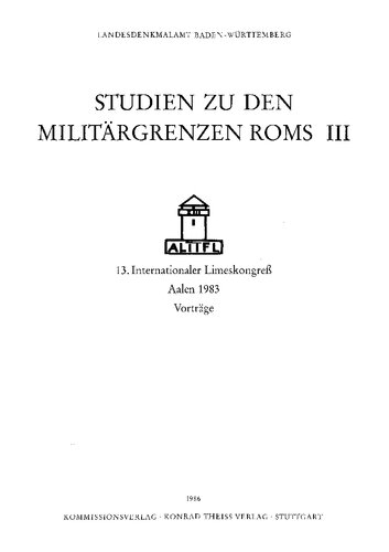 Studien zu den Militärgrenzen Roms III: 13. Internationaler Limeskongress, Aalen 1983: Vorträge