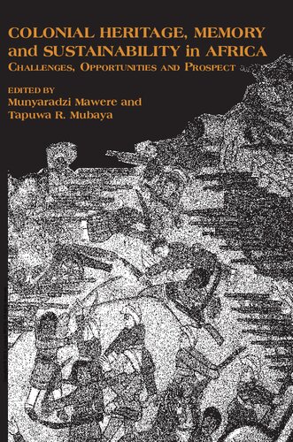 Colonial Heritage, Memory and Sustainability in Africa: Challenges, Opportunities and Prospects