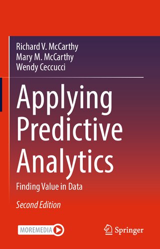 Applying predictive analytics : finding value in data