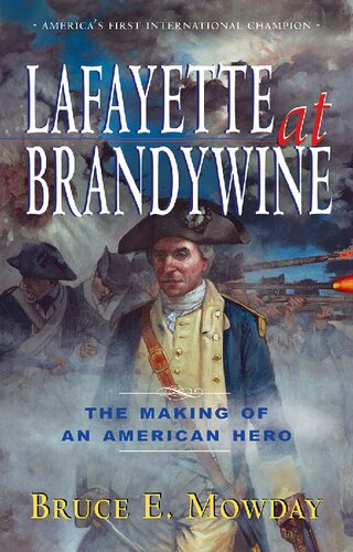 Lafayette at Brandywine: The Making of an American Hero