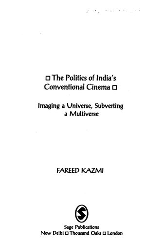 The Politics of India′s Conventional Cinema: Imaging a Universe, Subverting the Multiverse