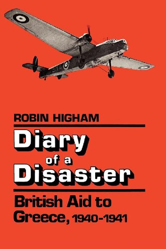 Diary of a Disaster: British Aid to Greece, 1940-1941