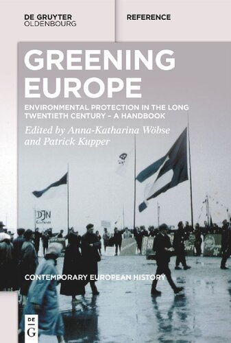 Greening Europe Environmental Protection in the Long Twentieth Century – A Handbook
