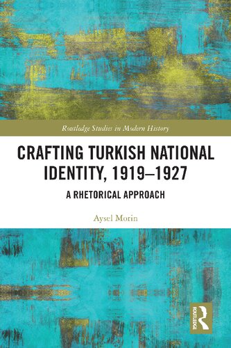 Crafting Turkish National Identity, 1919-1927: A Rhetorical Approach