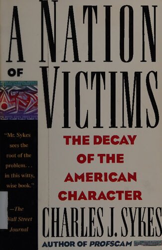 A Nation of Victims: The Decay of the American Character