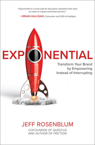 Exponential: Transform Your Brand by Empowering Instead of Interrupting