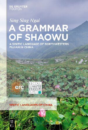 A Grammar of Shaowu: A Sinitic Language of Northwestern Fujian in China (Issn, 5)