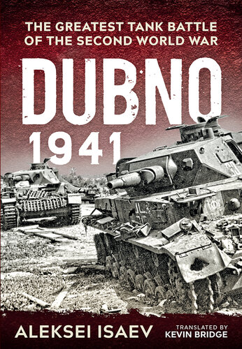 Dubno 1941: The Greatest Tank Battle of the Second World War