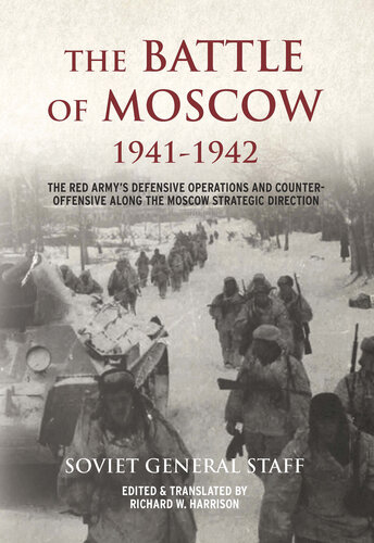 The Battle of Moscow 1941-42: The Red Army's Defensive Operations and Counter Offensive along the Moscow Strategic Direction