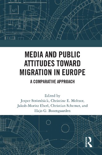 Media and Public Attitudes Toward Migration in Europe: A Comparative Approach