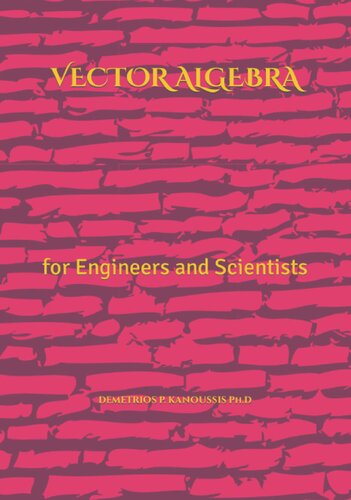 Vector Algebra for Engineers and Scientists. With Applications in Engineering, Physics and Geometry