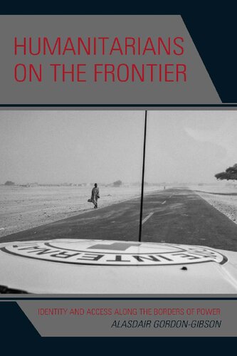 Humanitarians on the Frontier: Identity and Access Along the Borders of Power