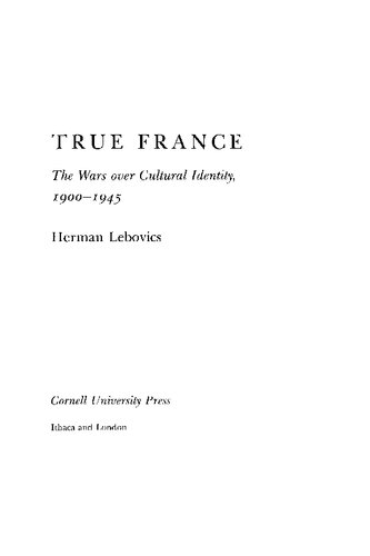 True France: The Wars Over Cultural Identity, 1900-1945