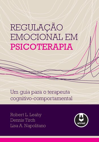 Regulação Emocional em Psicoterapia: Um Guia para o Terapeuta Cognitivo-Comportamental