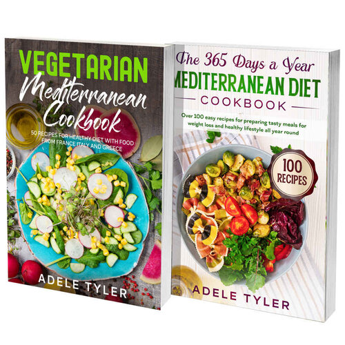 The Complete Mediterranean Cookbook: 2 Books In 1: 150 Recipes For Healthy Vegetarian Diet And Dishes From France Italy And Greece