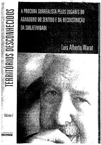 Territórios desconhecidos : a procura surrealista pelos lugares do abandono do sentido e da reconstrução da subjetividade