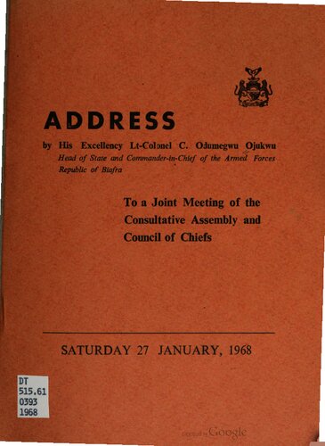 Address by His Excellency Lt-Colonel C. Odumegwu Ojukwu to a Joint Meeting of the Consultative Assembly and Council of Chiefs Saturday 27 January, 1968