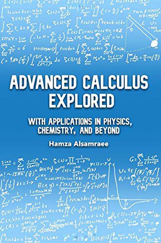 Advanced Calculus Explored With Applications in Physics, Chemistry, and Beyond