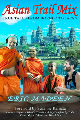 Asian Trail Mix: True Tales from Borneo to Japan