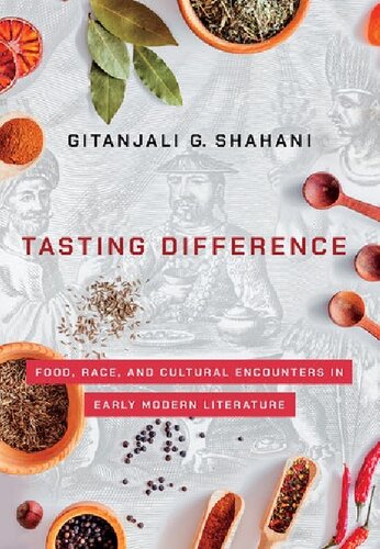 Tasting Difference: Food, Race, and Cultural Encounters in Early Modern Literature