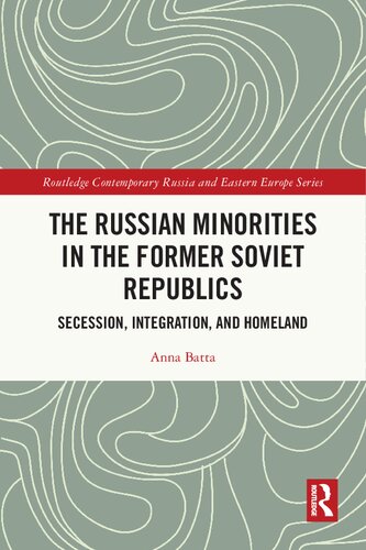 The Russian Minorities in the Former Soviet Republics: Secession, Integration, and Homeland