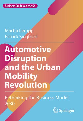 Automotive Disruption and the Urban Mobility Revolution: Rethinking the Business Model 2030