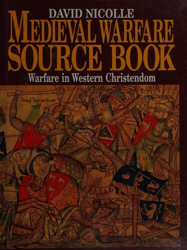 Medieval Warfare Source Book: Warfare in Western Christendom