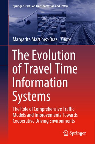 The Evolution of Travel Time Information Systems: The Role of Comprehensive Traffic Models and Improvements Towards Cooperative Driving Environments