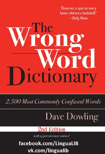 The Wrong Word Dictionary: 2,500 Most Commonly Confused Words